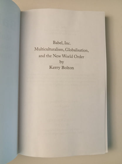 Babel Inc.: Multiculturalism, Globalisation, and World Order by Kerry Bolton PB