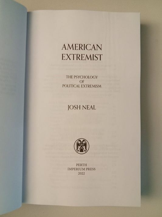 American Extremist: The Psychology of Political Extremism by Josh Neal PB