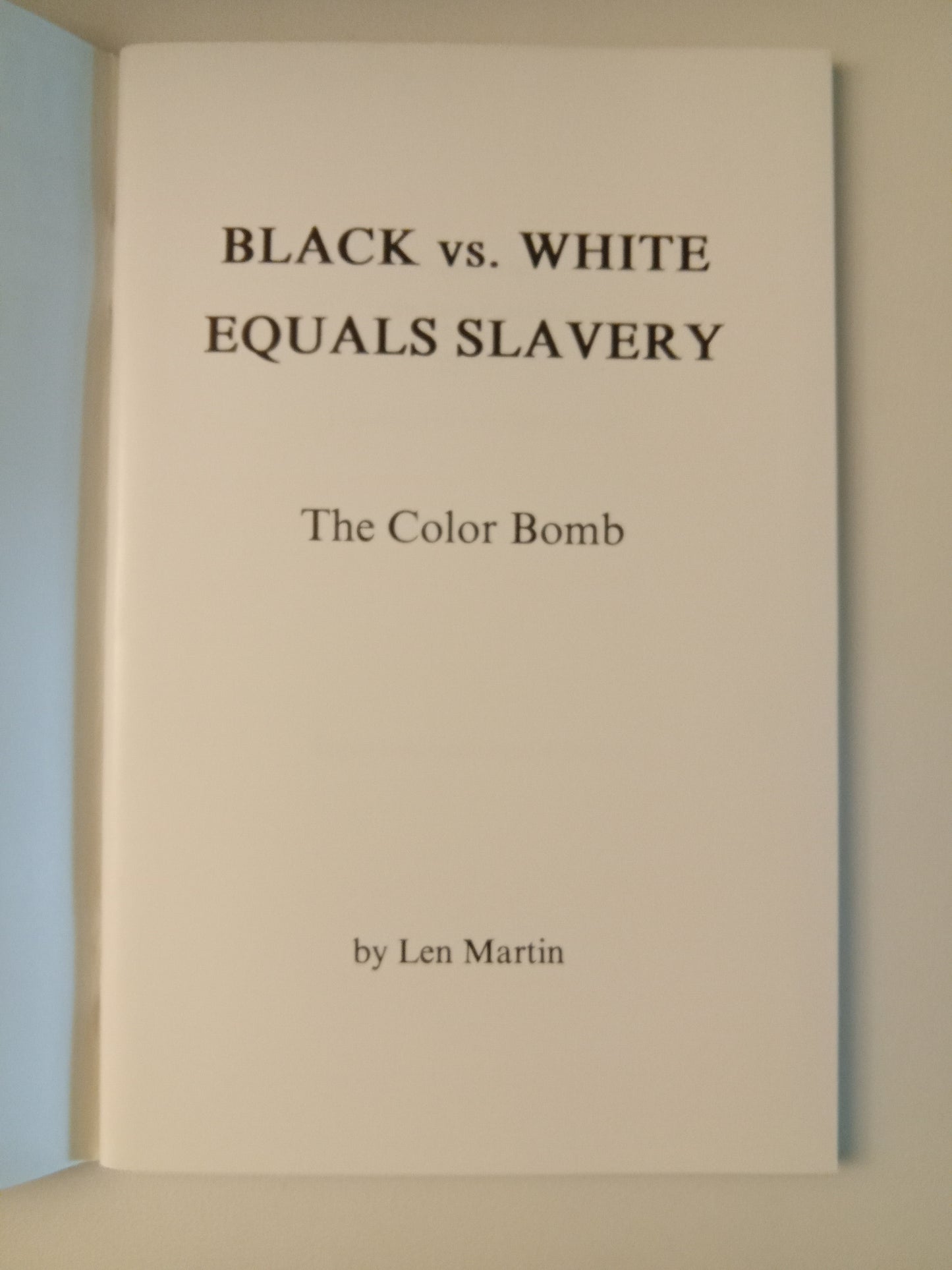 Black vs White Equals Slavery: The Color Bomb by Len Martin SB