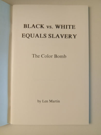 Black vs White Equals Slavery: The Color Bomb by Len Martin SB