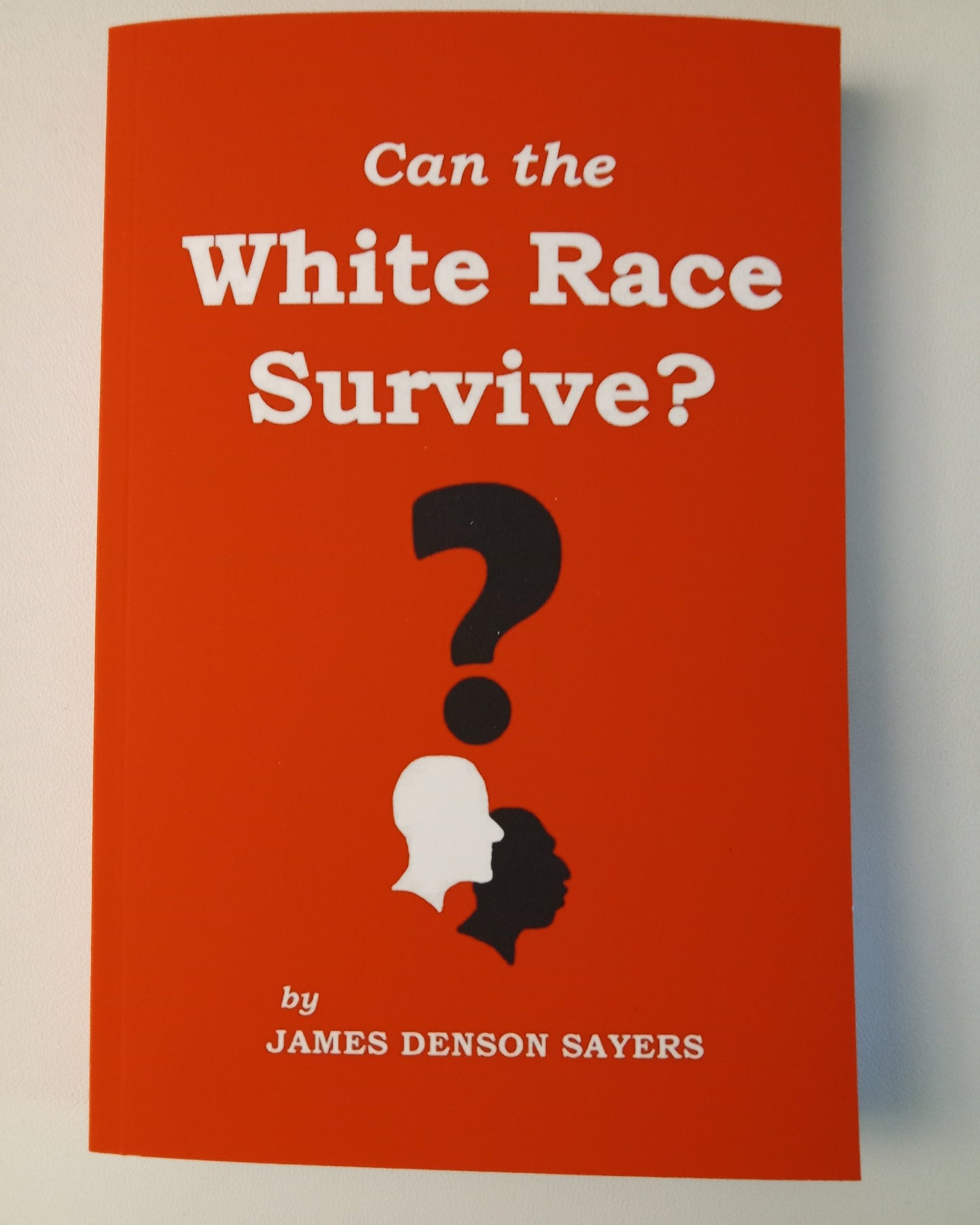 'Can the White Race Survive? by James Sayers PB