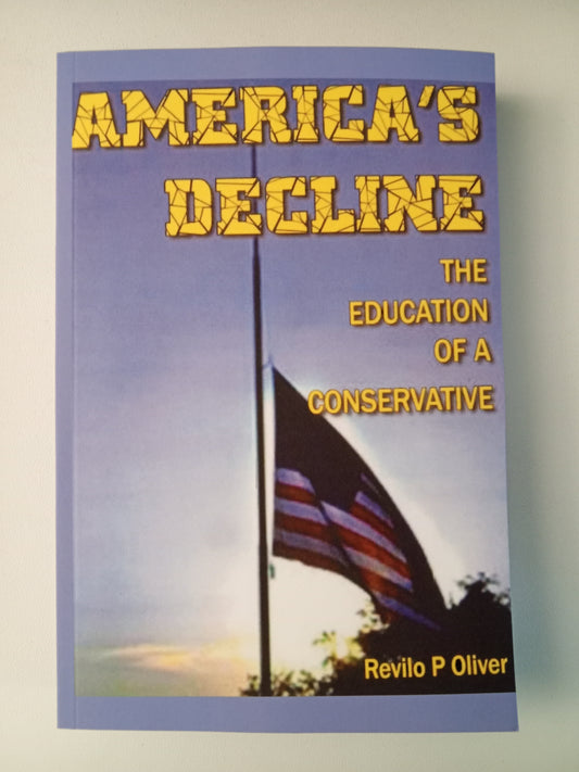 America's Decline: The Education of a Conservative by Revilo Oliver PB