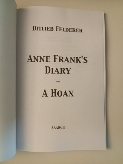 Anne Frank's Diary: A Hoax by Ditlieb Felderer PB