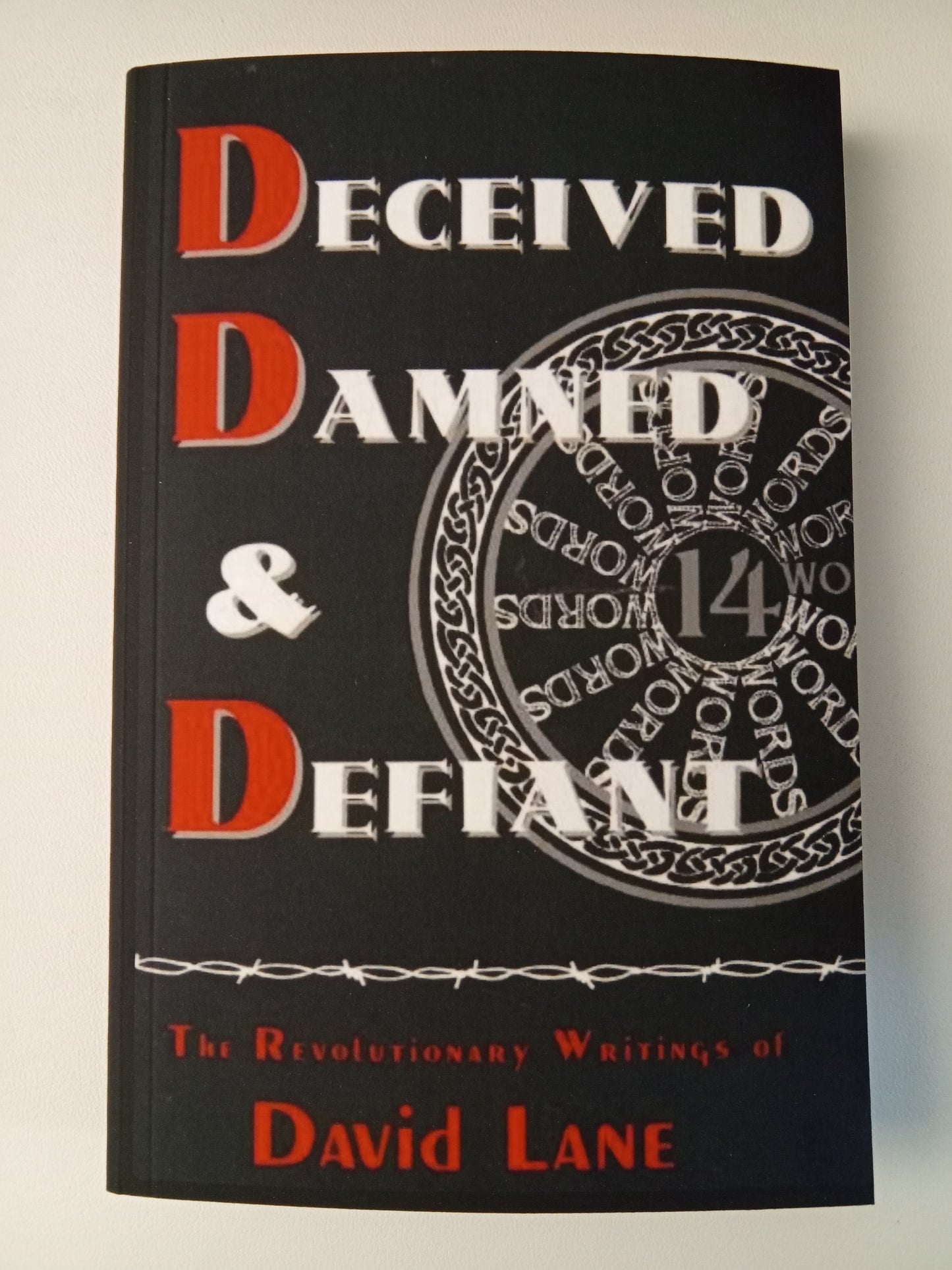 'Deceived, Damned, and Defiant: Revolutionary Writings by David Lane PB