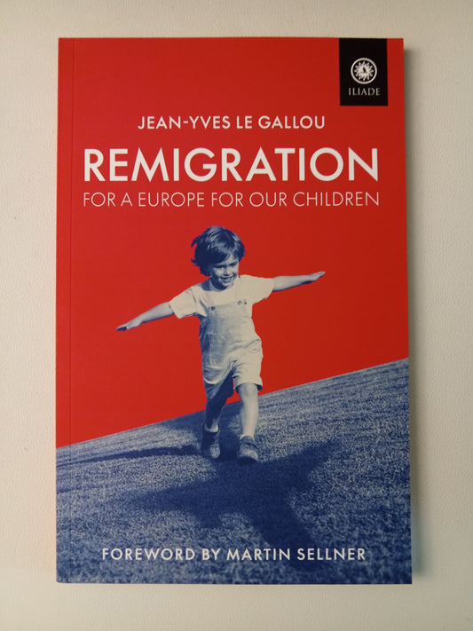 Remigration: For a Europe for Our Children by Jean-Yves le Gallou PB