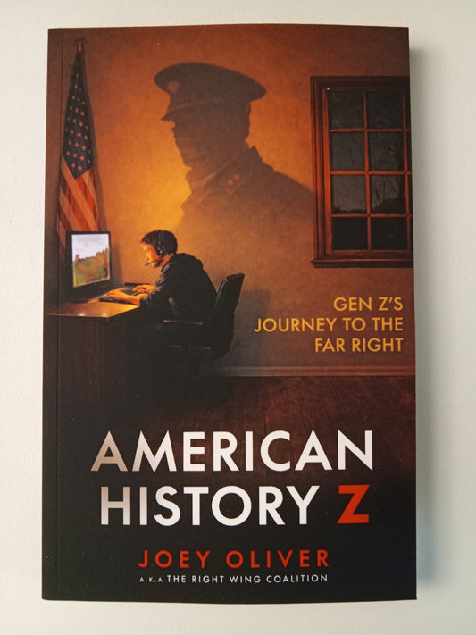 American History Z: Gen Z's Journey to the Far Right by Joey Oliver PB