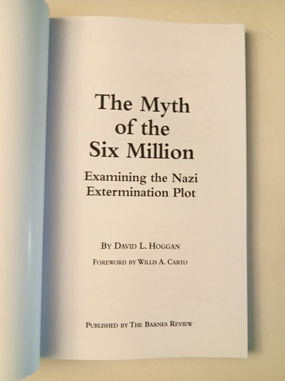 Myth of the Six Million: An Examination of the Nazi Extermination Plot by David Hoggan PB