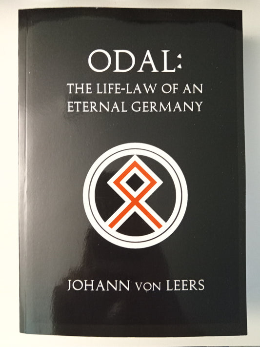 Odal: The Life-Law of an Eternal Germany by Johann von Leers PB