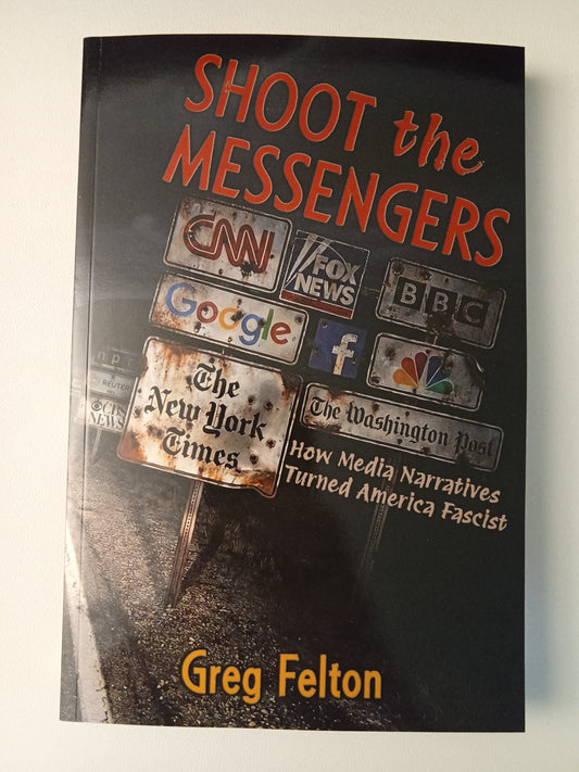 Shoot the Messengers by Greg Felton PB