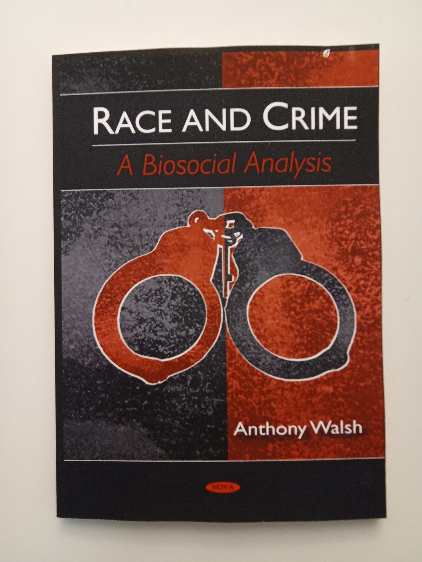 Race and Crime: A Biosocial Analysis by Anthony Walsh PB