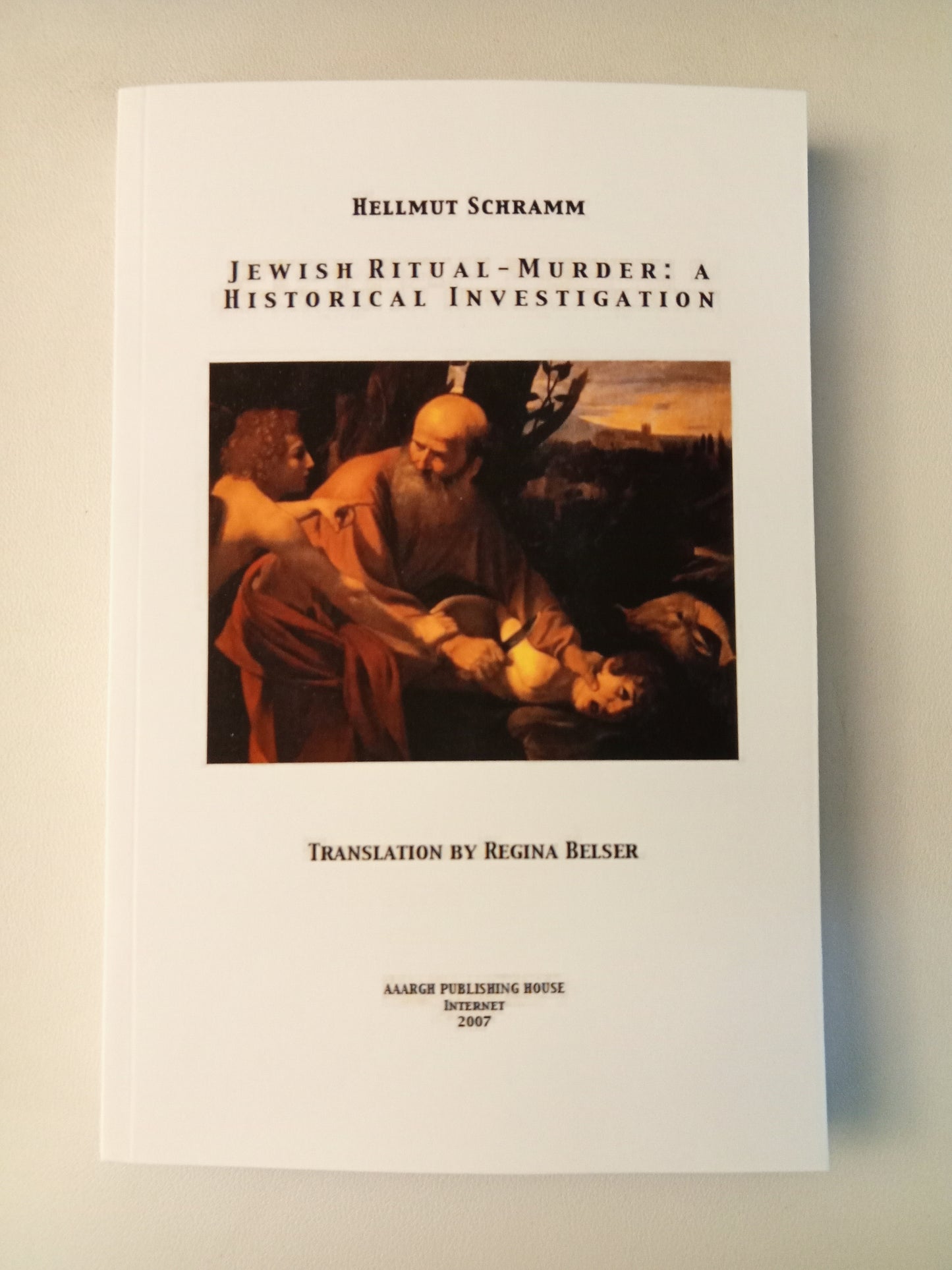 Jewish Ritual Murder: A Historical Investigation by Hellmut Schramm PB