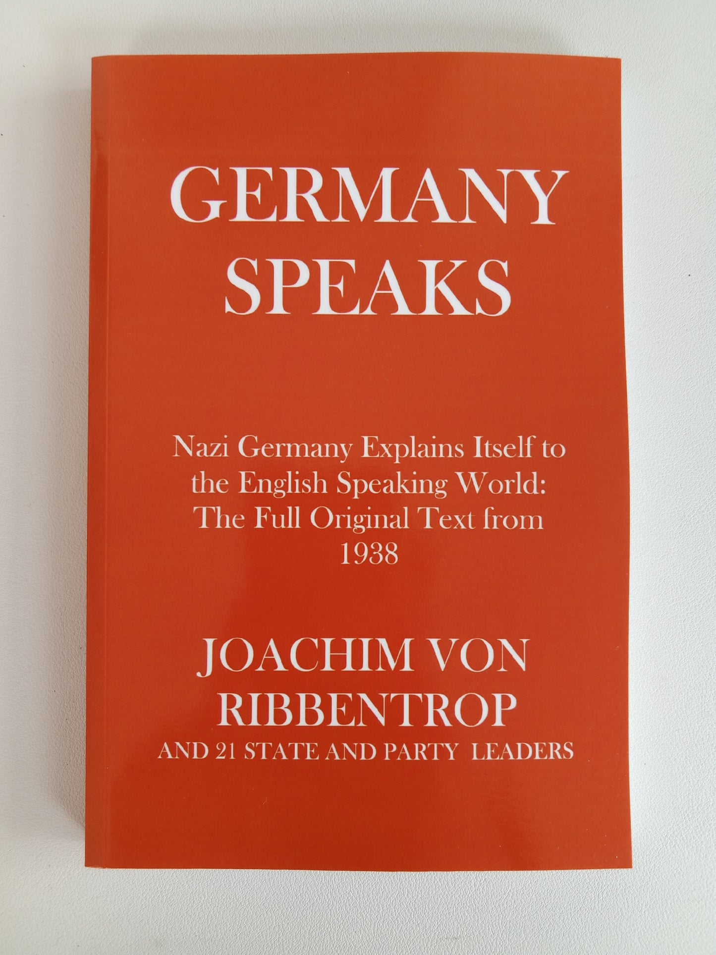 Germany Speaks: Germany Explains Itself by Joachim von Ribbentrop PB