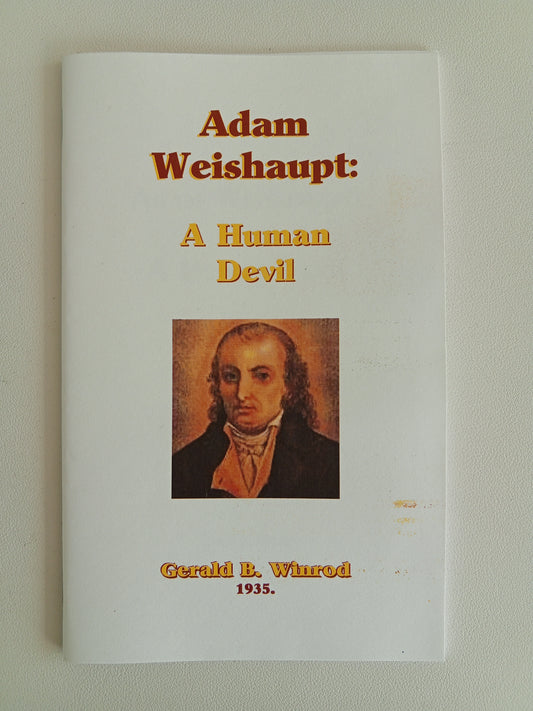 Adam Weishaupt: A Human Devil by Gerald Winrod SB