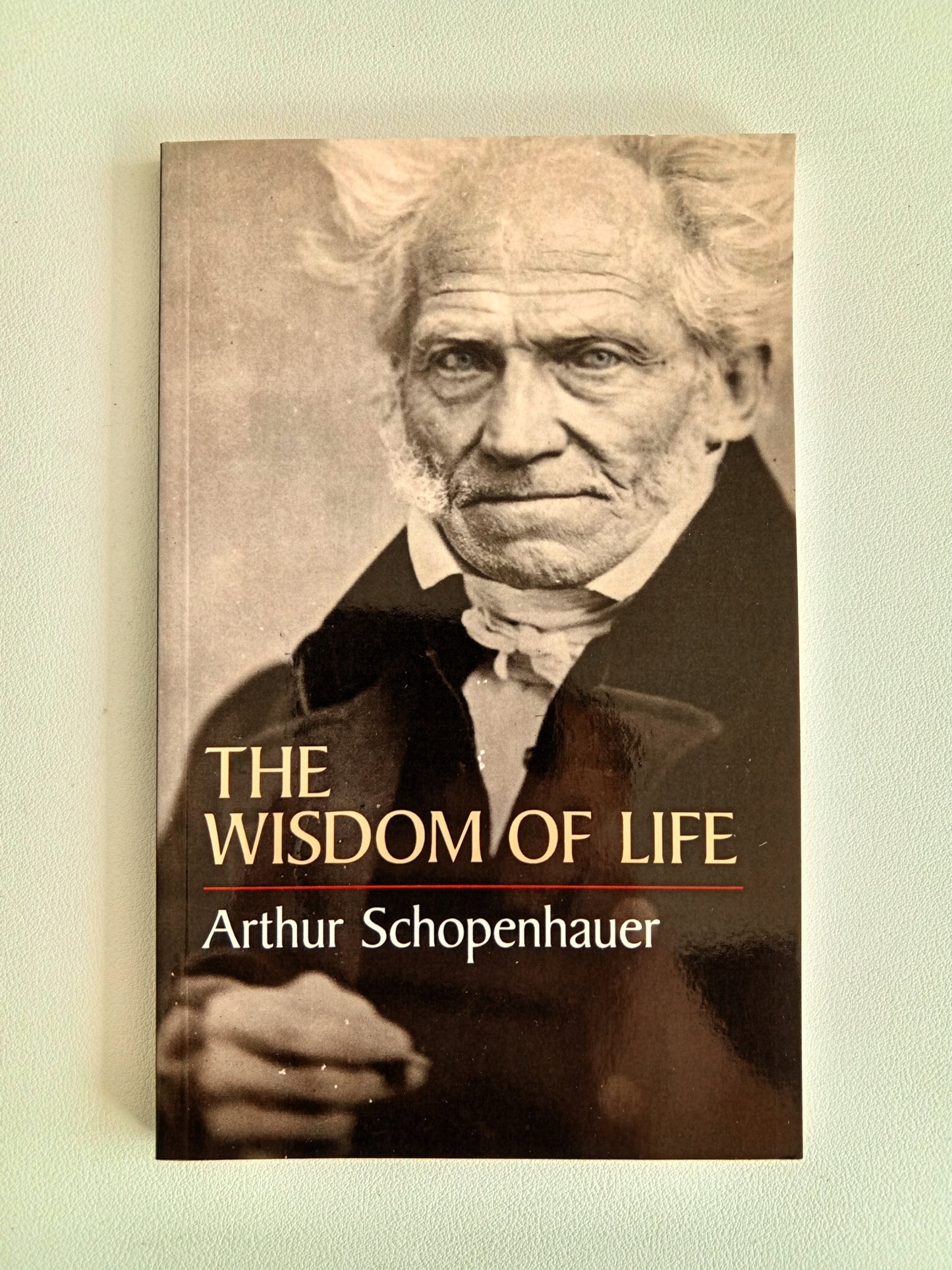 Wisdom of Life by Arthur Schopenhauer PB