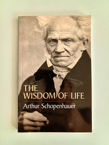 Wisdom of Life by Arthur Schopenhauer PB