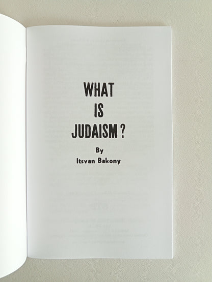 What is Judaism? by Itsvan Bakony SB
