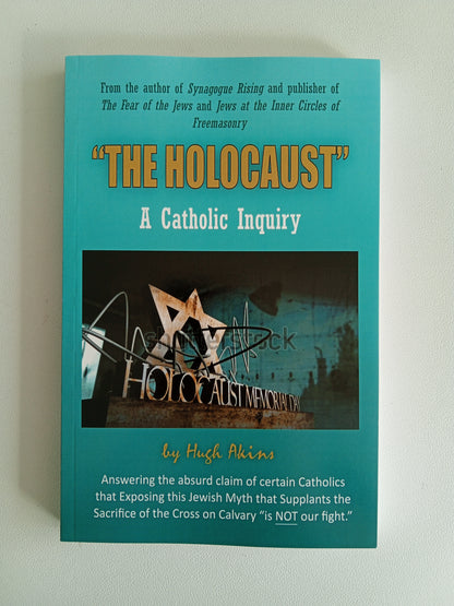 Holocaust: A Catholic Inquiry by Hugh Akins PB