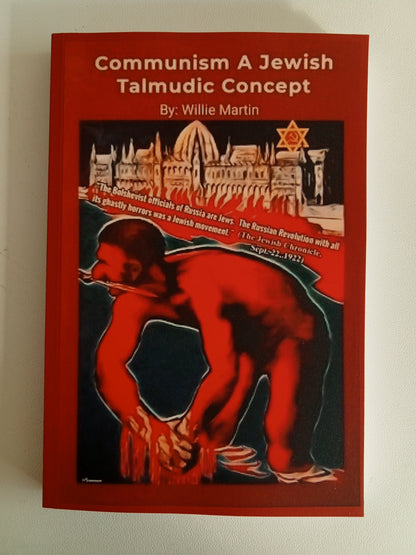 Communism a Jewish Talmudic Concept by Willie Martin PB