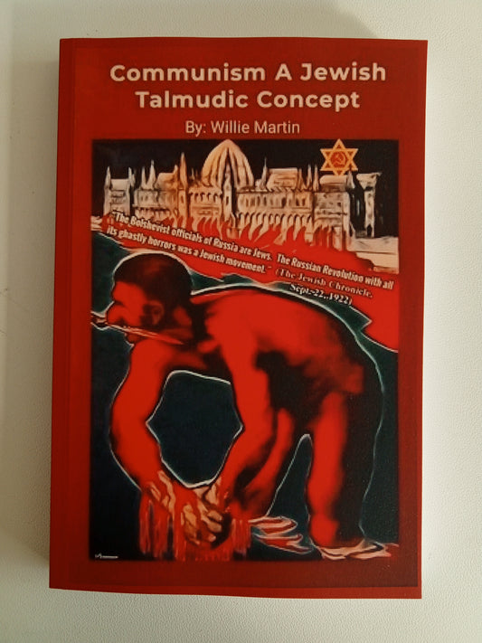 'Communism a Jewish Talmudic Concept by Willie Martin PB