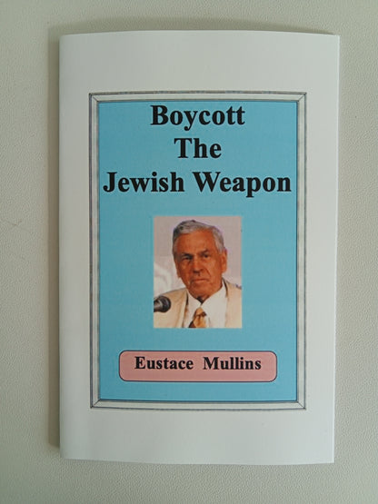 Boycott the Jewish Weapon by Eustace Mullins SB