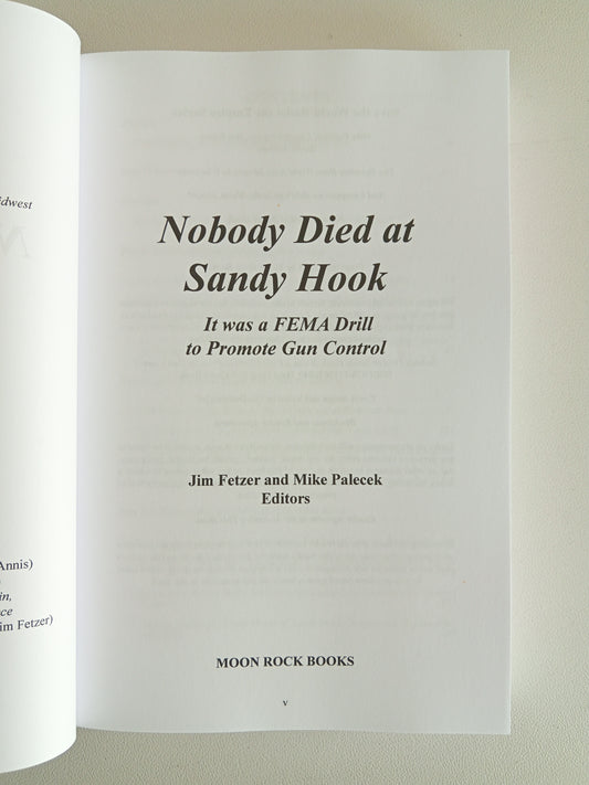 Nobody Died at Sandy Hook: Drill to Promote Gun Control by Jim Fetzer PB