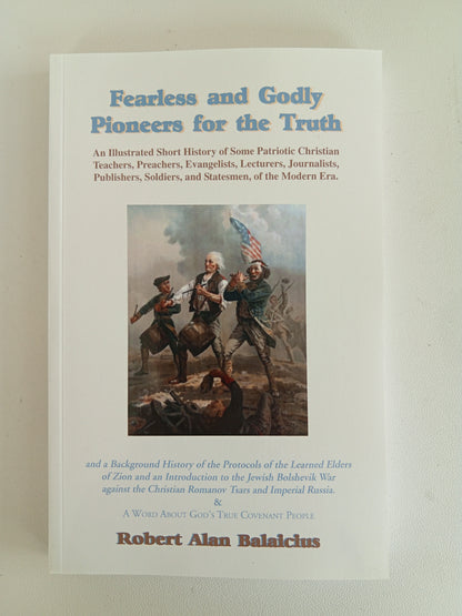 Fearless and Godly Pioneers for the Truth by Robert Balaicius PB