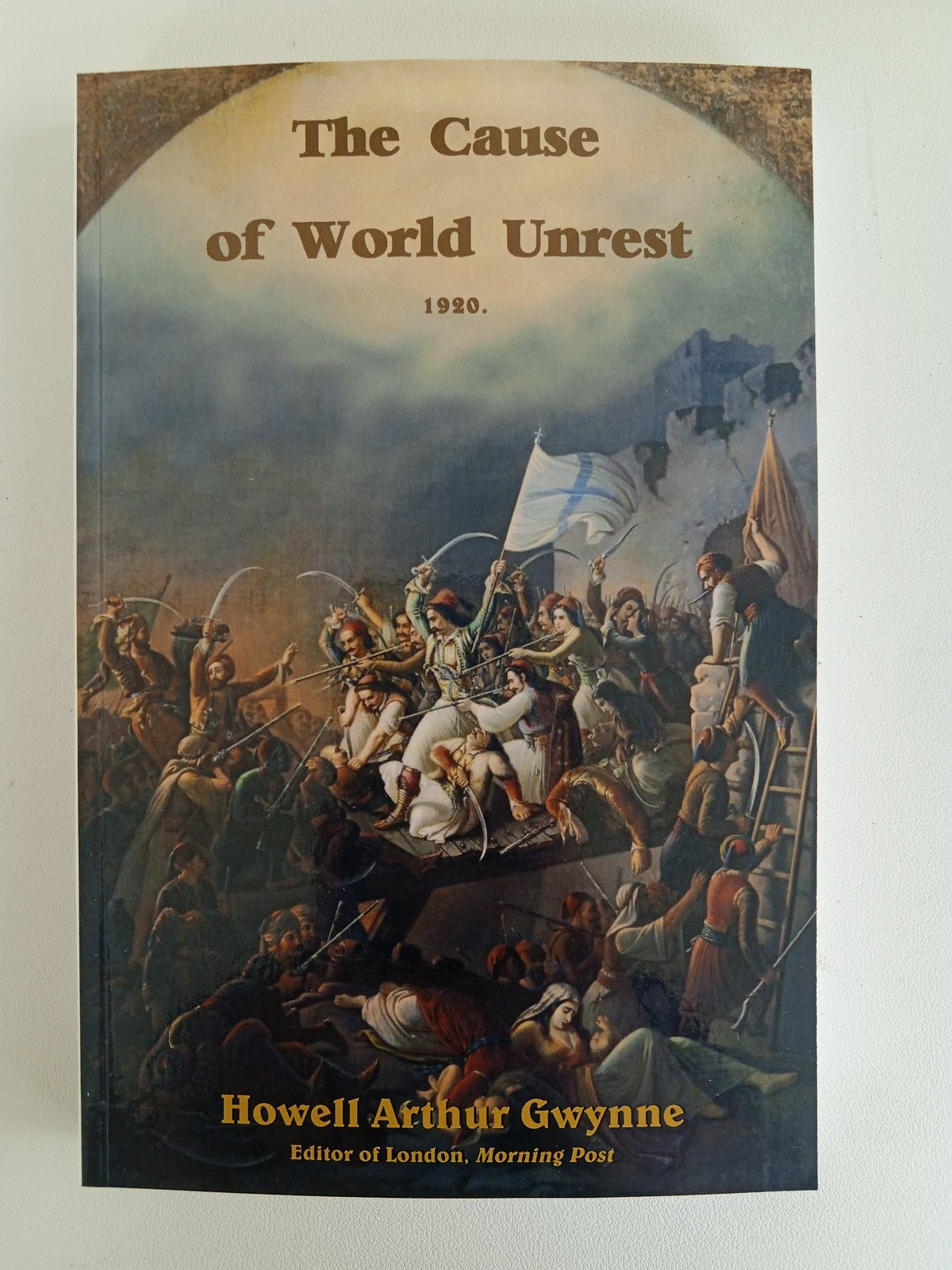 Cause of World Unrest by Howell Gwynne PB