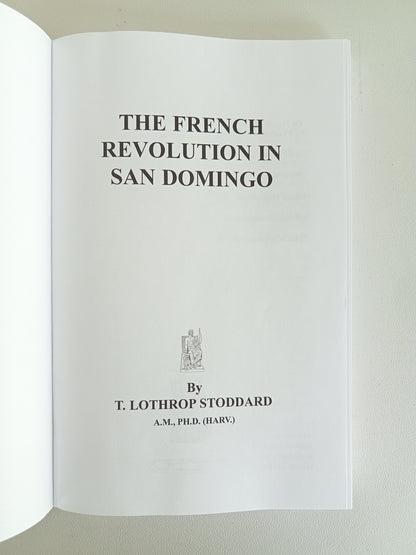 French Revolution in San Domingo: Anti-White Terror by Lothrop Stoddard PB