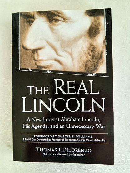 Real Lincoln: Abraham Lincoln, His Agenda, and War by Thomas DiLorenzo PB