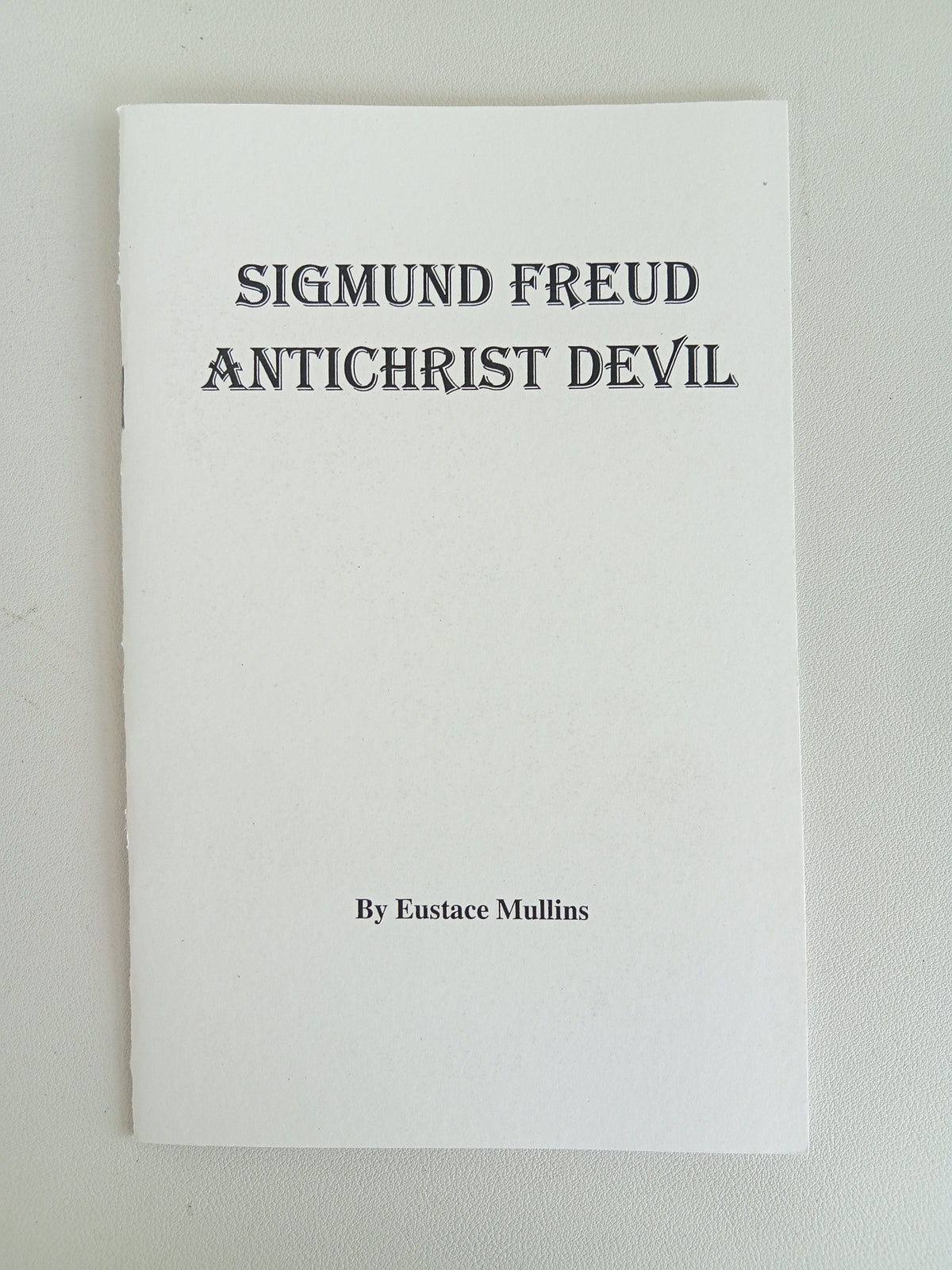 Sigmund Freud: Antichrist Devil by Eustace Mullins SB