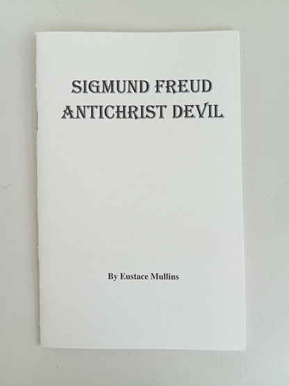 Sigmund Freud: Antichrist Devil by Eustace Mullins SB