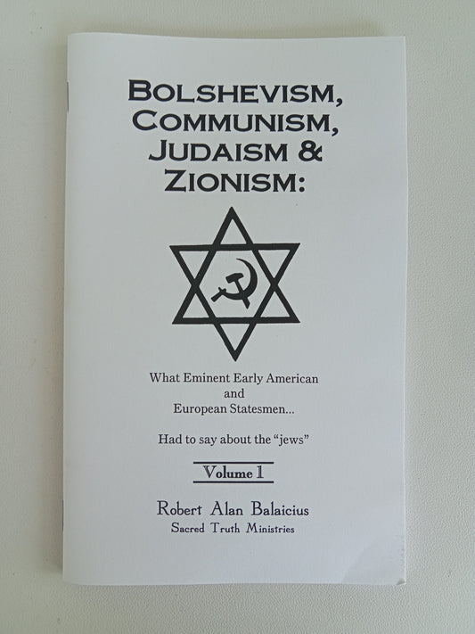 Bolshevism, Communism, Judaism, and Zionism by Robert Balaicius SB