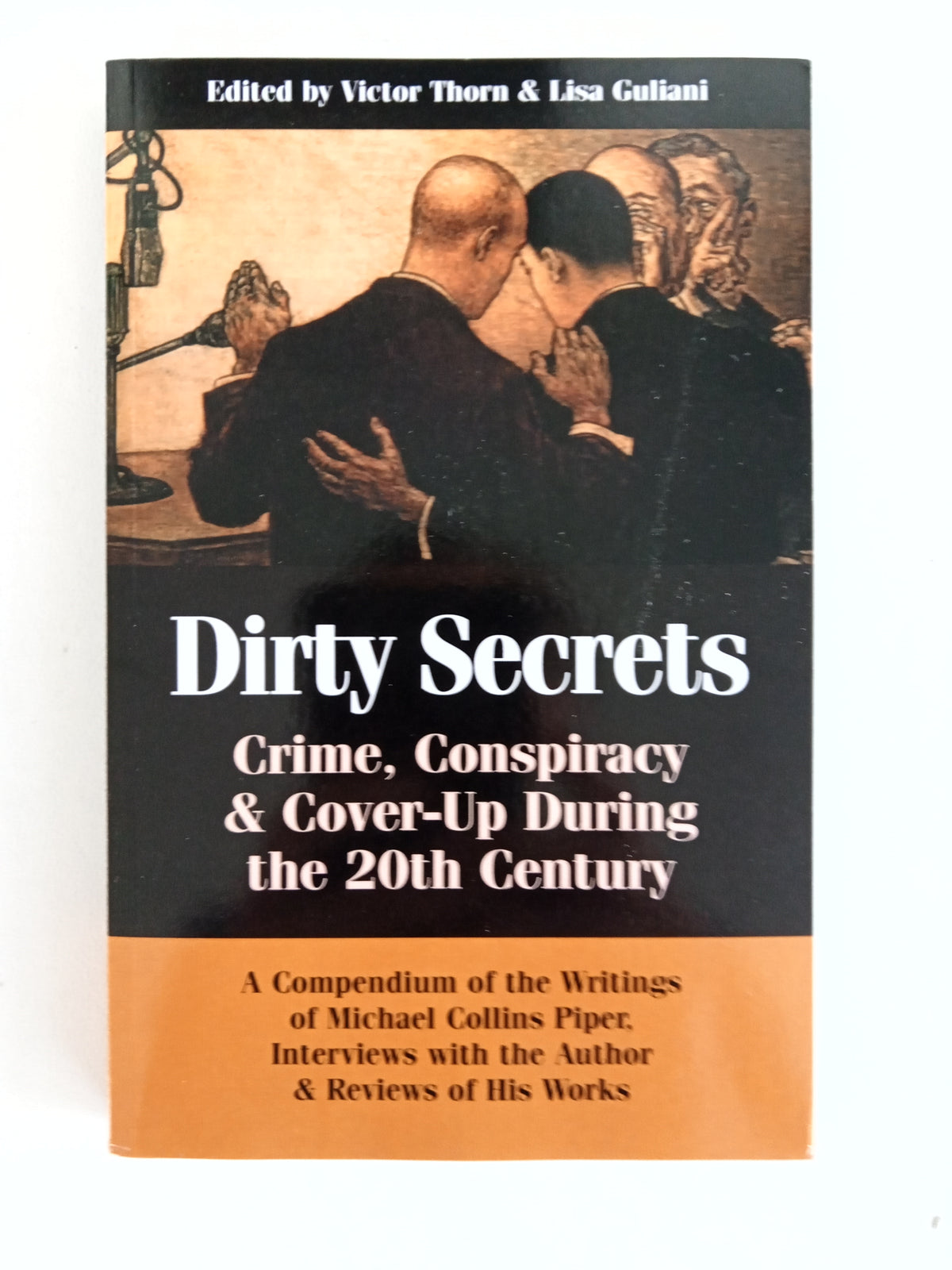 Dirty Secrets: Crime, Conspiracy, and Cover-Ups by Michael Piper PB