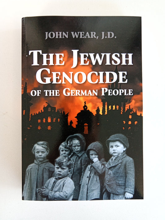 'Jewish Genocide of the German People by John Wear PB