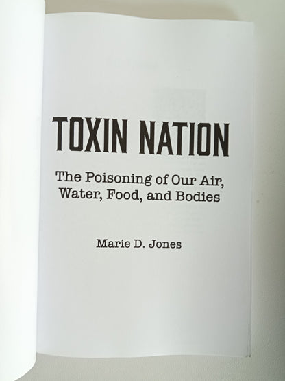 Toxin Nation: Poisoning of Our Air, Water, Food, and Bodies by Marie Jones PB