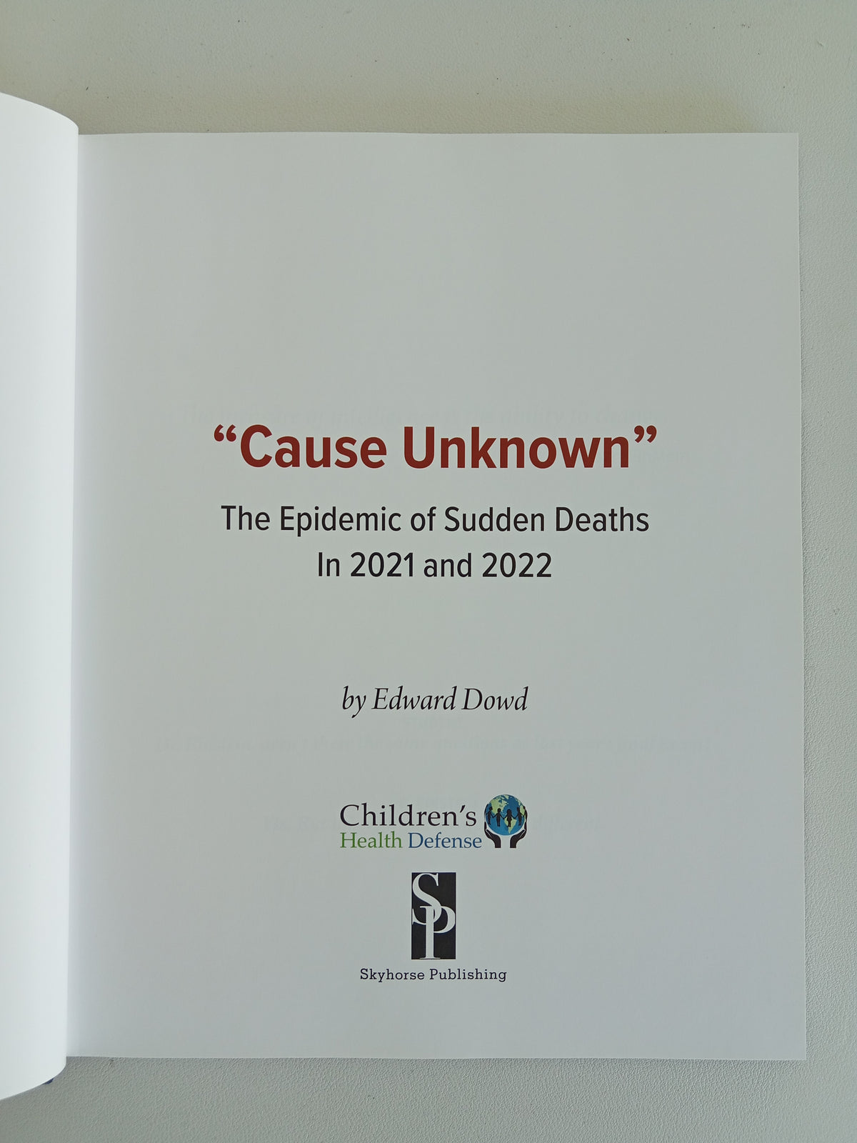 Cause Unknown: The Epidemic of Sudden Deaths in 2021 and 2022 by Edward Dowd HB