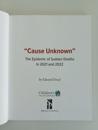 Cause Unknown: The Epidemic of Sudden Deaths in 2021 and 2022 by Edward Dowd HB