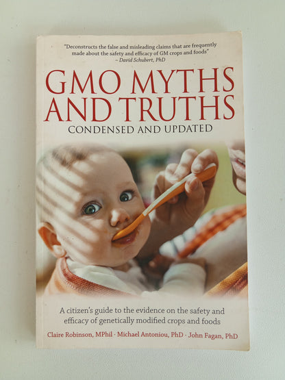 GMO Myths and Truths: Genetically Modified Crops and Foods by Claire Robinson PB