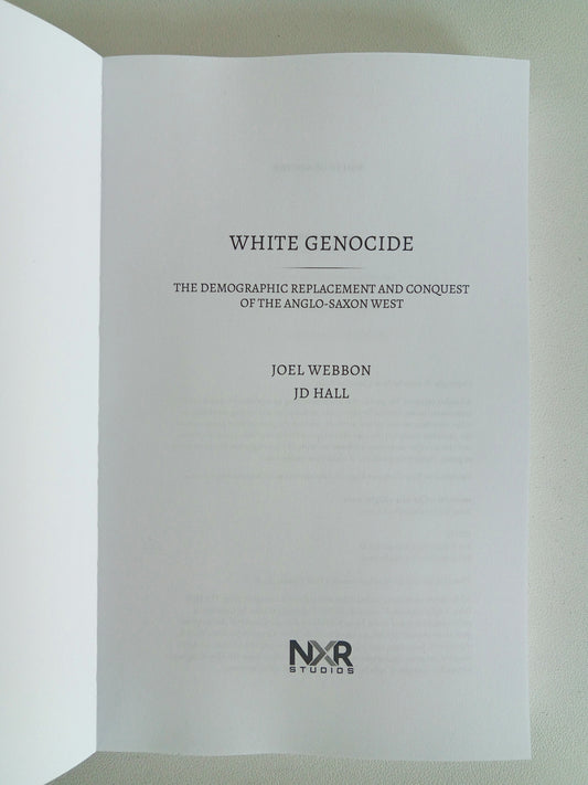 'White Genocide: Criminal Conspiracy of Anti-White Racism by Joel Webbon PB