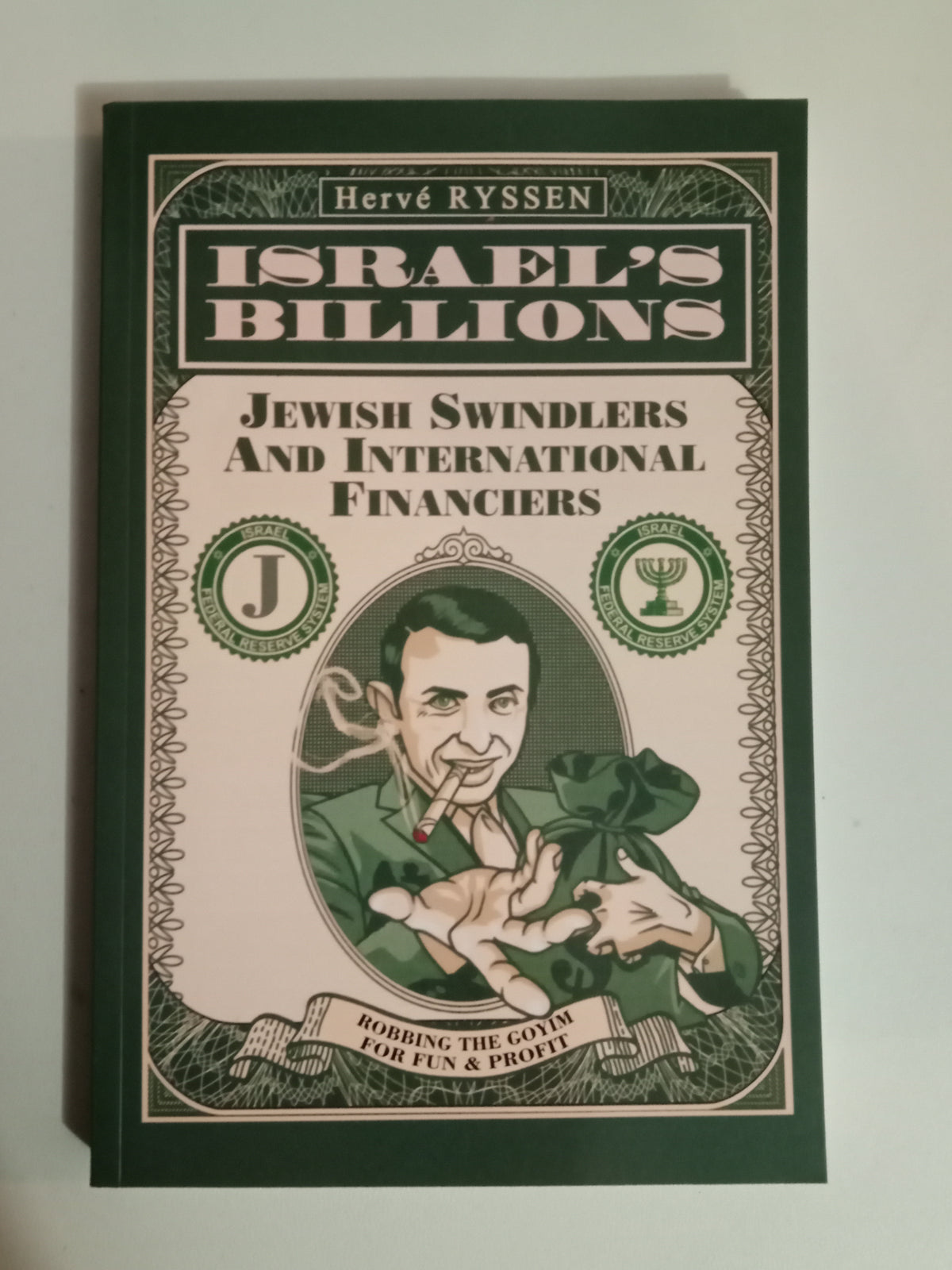 Israel's Billions: Jew Swindlers and International Financiers by Herve Ryssen PB