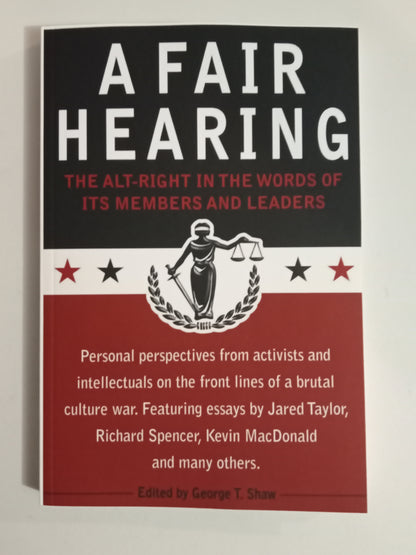 Fair Hearing: The Alt-Right in Its Own Words by George Shaw PB