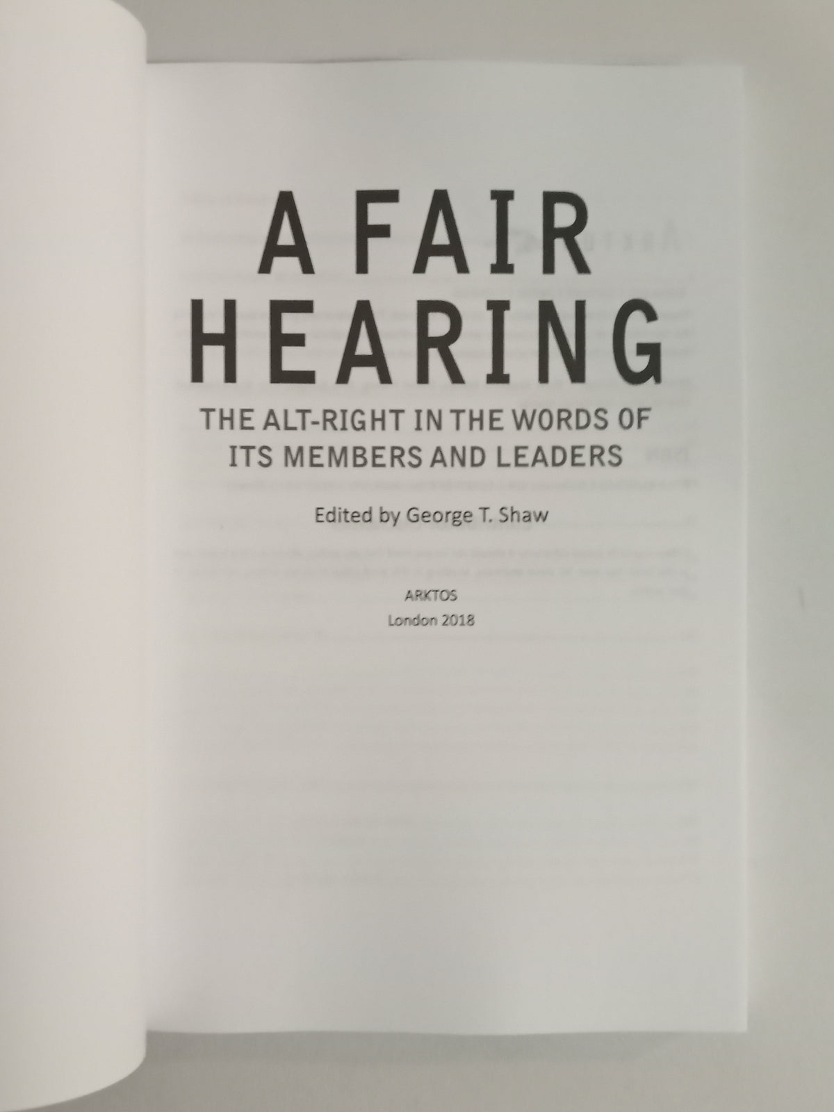 Fair Hearing: The Alt-Right in Its Own Words by George Shaw PB