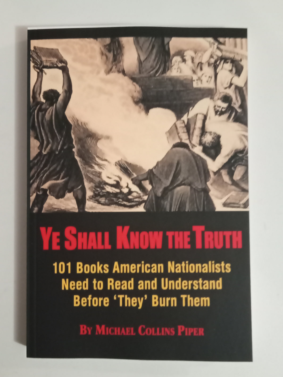 Ye Shall Know the Truth: Books American Nationalists Need by Michael Piper PB