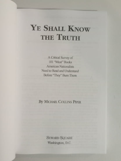 Ye Shall Know the Truth: Books American Nationalists Need by Michael Piper PB