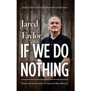 If We Do Nothing by Jared Taylor