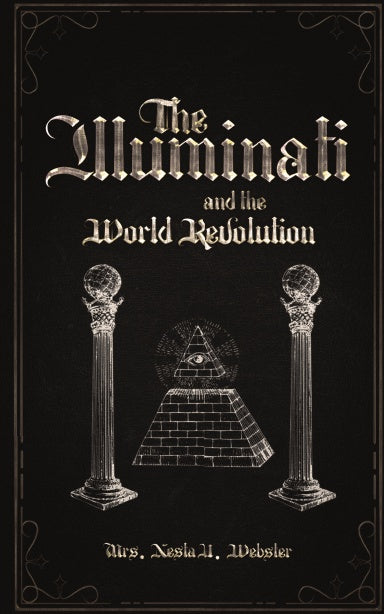 Illuminati and the World Revolution by Nesta Webster