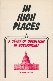 In High Places: A Study of Occultism in Government by Alan Streett