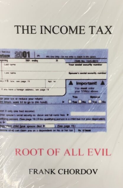 Income Tax: Root of All Evil by Frank Chordov
