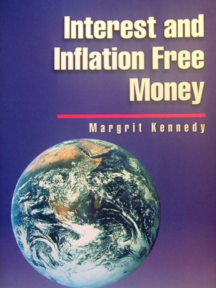 Interest and Inflation Free Money by Margrit Kennedy