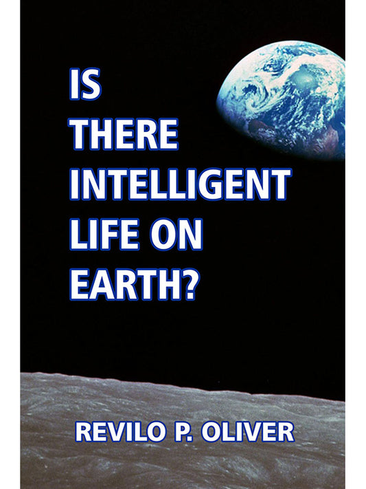 Is There Intelligent Life on Earth? by Revilo Oliver